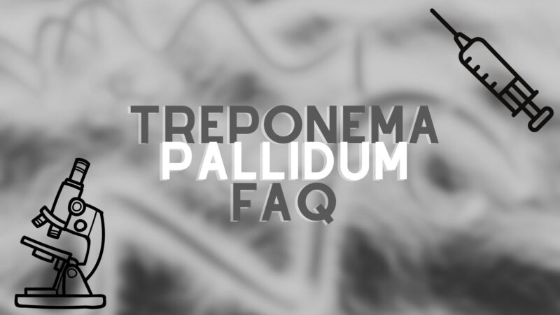 Treponema Pallidum FAQ